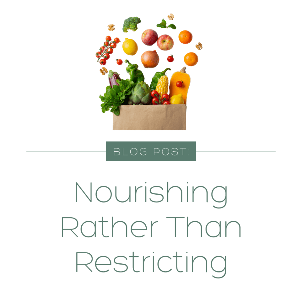 Nourishing Rather Than&nbsp;Restricting